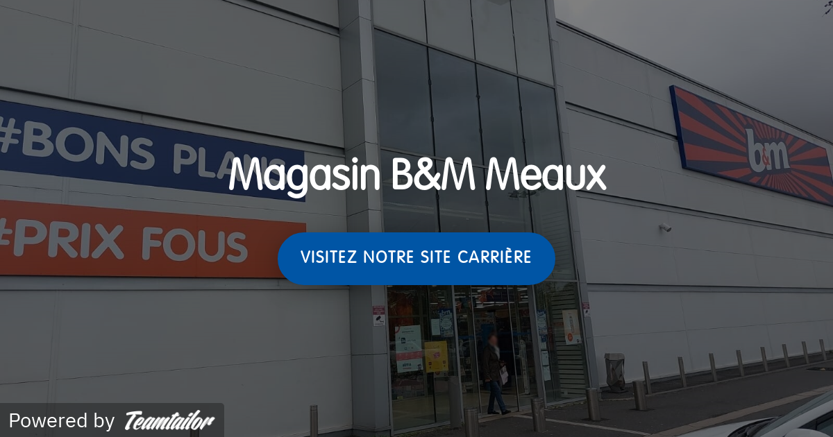 Magasin B&M Meaux B&M France Magasin B&M Meaux B&M France
