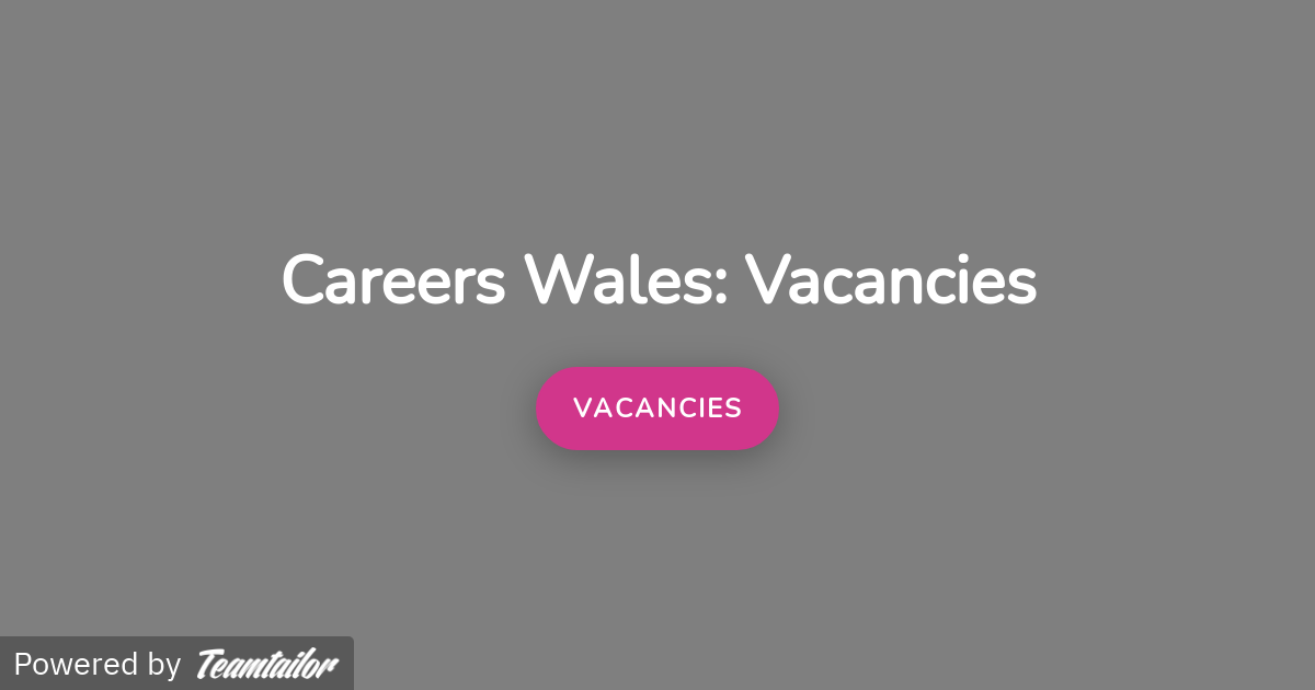 Careers Wales Vacancies Careers Wales
