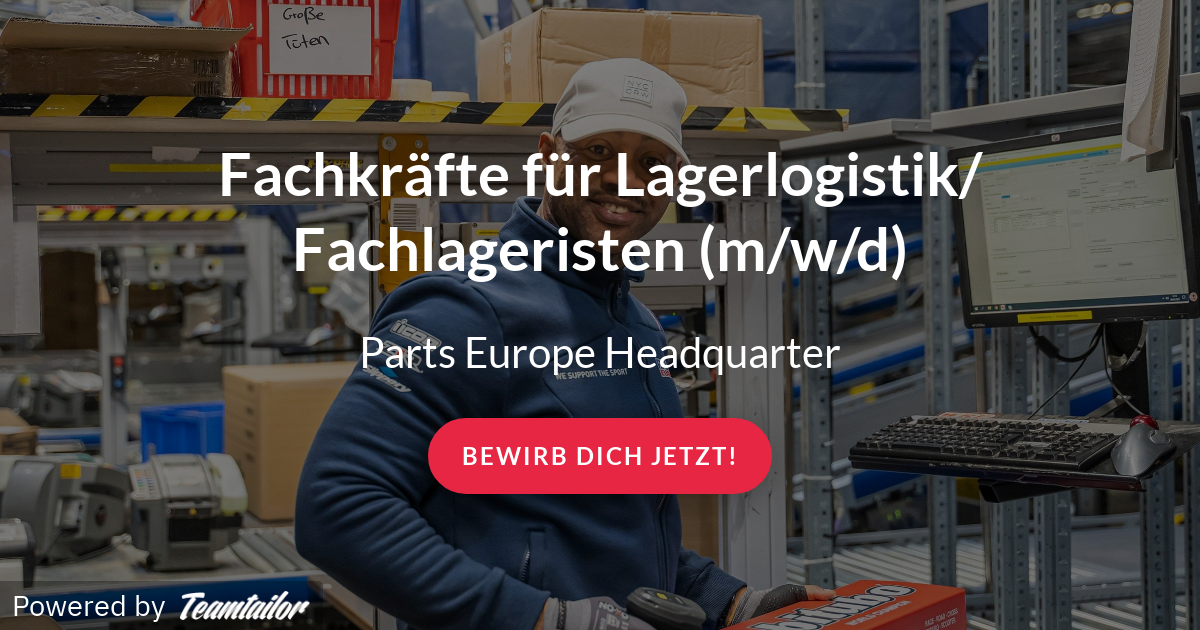 Fachkräfte für Lagerlogistik/ Fachlageristen (m/w/d) Parts Europe GmbH