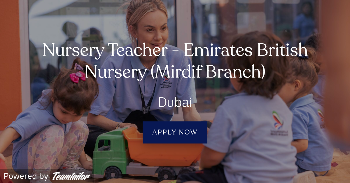 Nursery Teacher Emirates British Nursery (Mirdif Branch) GMG