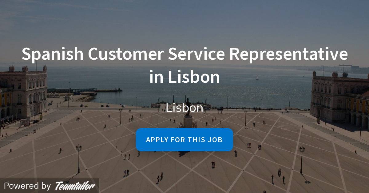 Spanish Customer Service Representative in Lisbon Job Squad