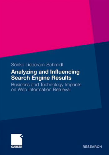 Libro Analyzing and Influencing Search Engine Results: Business and Technology Impacts on Web Information Retrieval