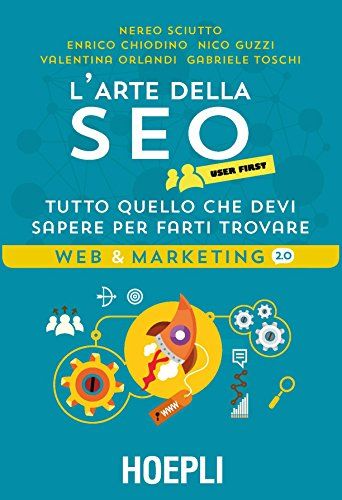 L'arte della SEO User First: Tutto quello che devi sapere per farti trovare