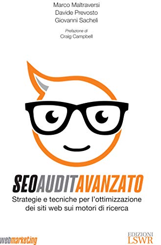 SEO Audit Avanzato: Strategie e tecniche per l'ottimizzazione dei siti web