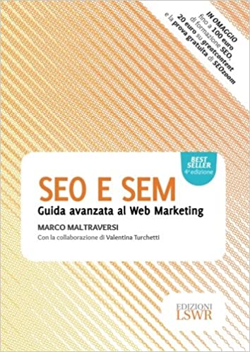 SEO e SEM. Guida avanzata al web marketing