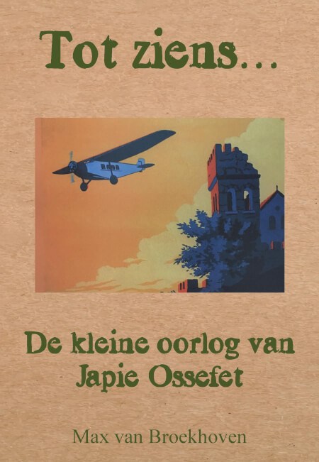 Boek cover Tot ziens...... De kleine oorlog van Japie Ossefet