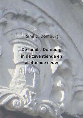 Boek cover De familie Domburg in de zeventiende en achttiende eeuw (tweede uitgebreide druk)