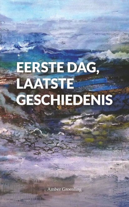 Boek cover Eerste Dag, Laatste Geschiedenis