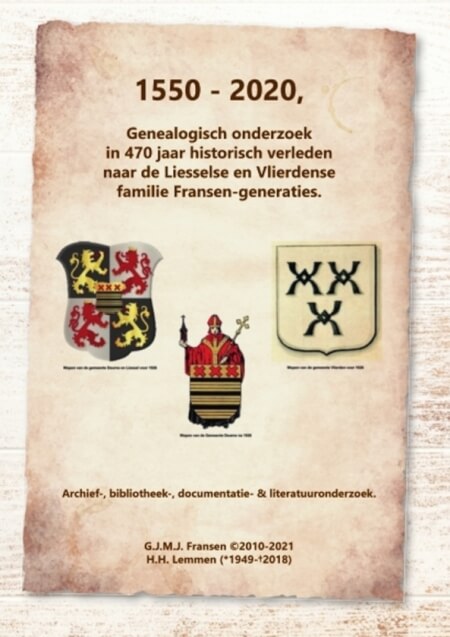 Boek cover <1550 – 2020> Genealogisch onderzoek in 470 jaar historisch verleden naar de Liesselse en Vlierdense familie Fransen-generaties.