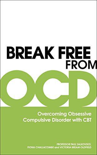 Break Free from OCD: Overcoming Obsessive Compulsive... - Challacombe, Dr Fiona