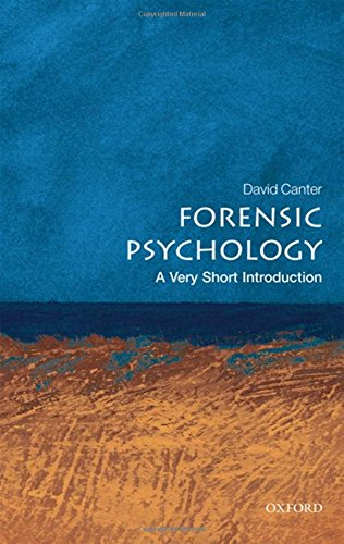 Forensic Psychology: A Very Short Introduction - Canter, David