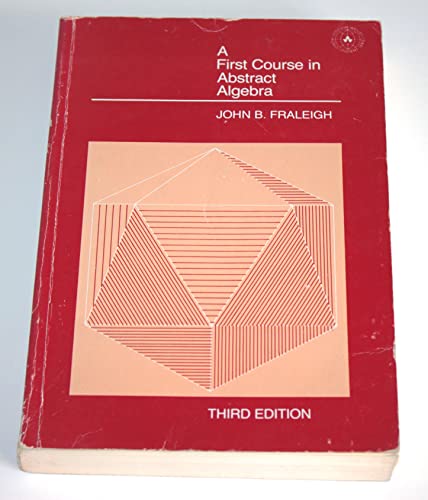 First Course In Abstract Algebra By John B Fraleigh Paperback 1982 