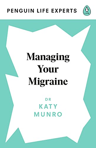 Managing Your Migraine: 2 (Penguin Life Expert Series, 2) - Munro, Dr Katy