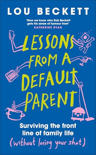 Lessons from a Default Parent: THE INSTANT SUNDAY TIMES... - Beckett, Lou
