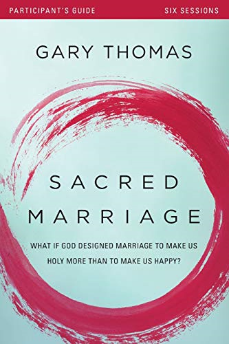 Sacred Marriage Bible Study Participant's Guide: What If God... - Thomas, Gary