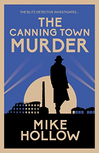 The Canning Town Murder: The intriguing wartime murder mystery... - Mike Hollow