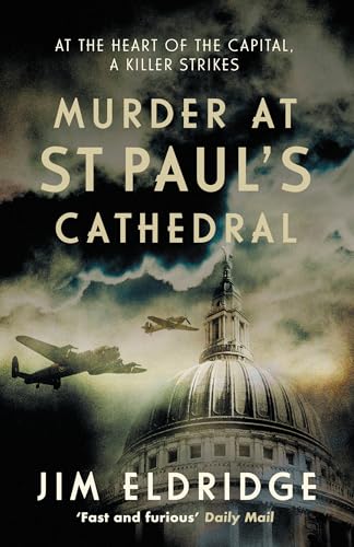 Murder at St Paul's Cathedral: The gripping wartime murder... - Eldridge, Jim