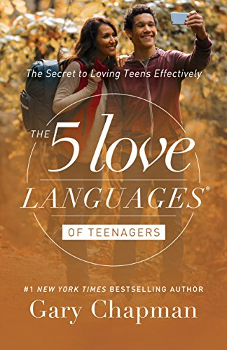 The 5 Love Languages of Teenagers: The Secret to Loving Teens... - Gary Chapman