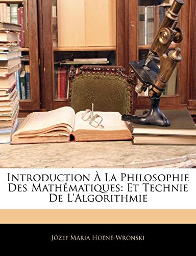 Introduction ? La Philosophie Des Math?matiques: Et Technie De L Introduction ? La Philosophie Des Math?matiques: Et Technie De L