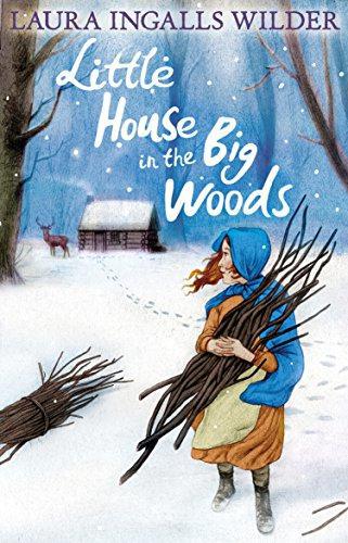 Little House in the Big Woods: the original classic... - Ingalls Wilder, Laura