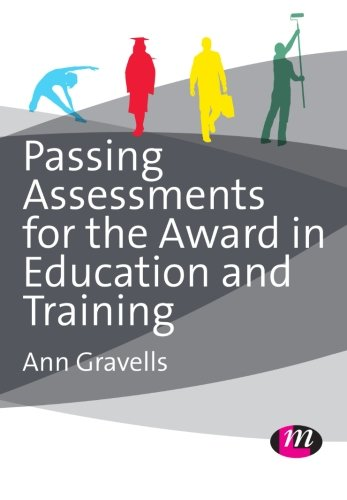 Passing Assessments for the Award in Education and... - Gravells, Gravells Ann