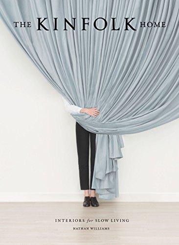 The Kinfolk Home: Interiors For Slow Living - Williams, Nathan