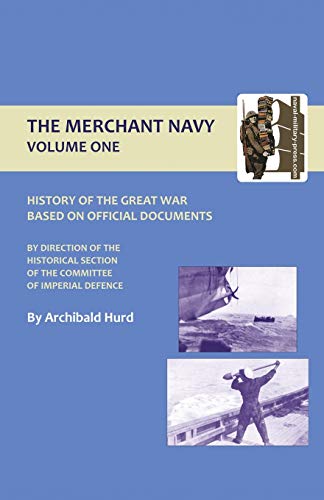 History Of The Great War. The Merchant Navy Volume I:... - Hurd, Archibald