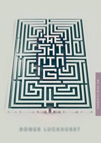 The Shining (BFI Film Classics) - Roger Luckhurst