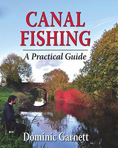 Canal Fishing: The Practical Guide - Dominic Garnett