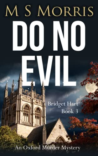 Do No Evil: An Oxford Murder Mystery: 3 (Bridget Hart) - Morris, M S