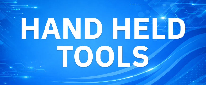 Hand Held Tools