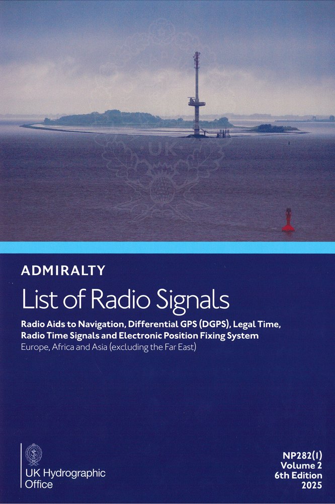 ADMIRALTY List of Radio Signals - NP282(1) Radio Aids to Navigation, Differential GPS (DGPS), Legal Time, Radio Time Signals and Electronic Position Fixing System Vol. 2 Pt. 1