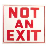 "Not an Exit", Sign 10"W x 9"H, Vinyl