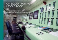 On Board Training Record Book for Officers in Charge of an Engineering Watch (Engine Cadets)