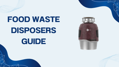 Food Waste Disposers Guide