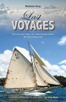 Last Voyages - The Lives and Tragic Loss of some Remarkable Sailors