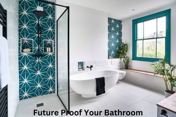 Future Proof Your Bathroom