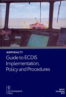 ADMIRALTY Guide to ECDIS Implementation, Policy and Procedures NP232