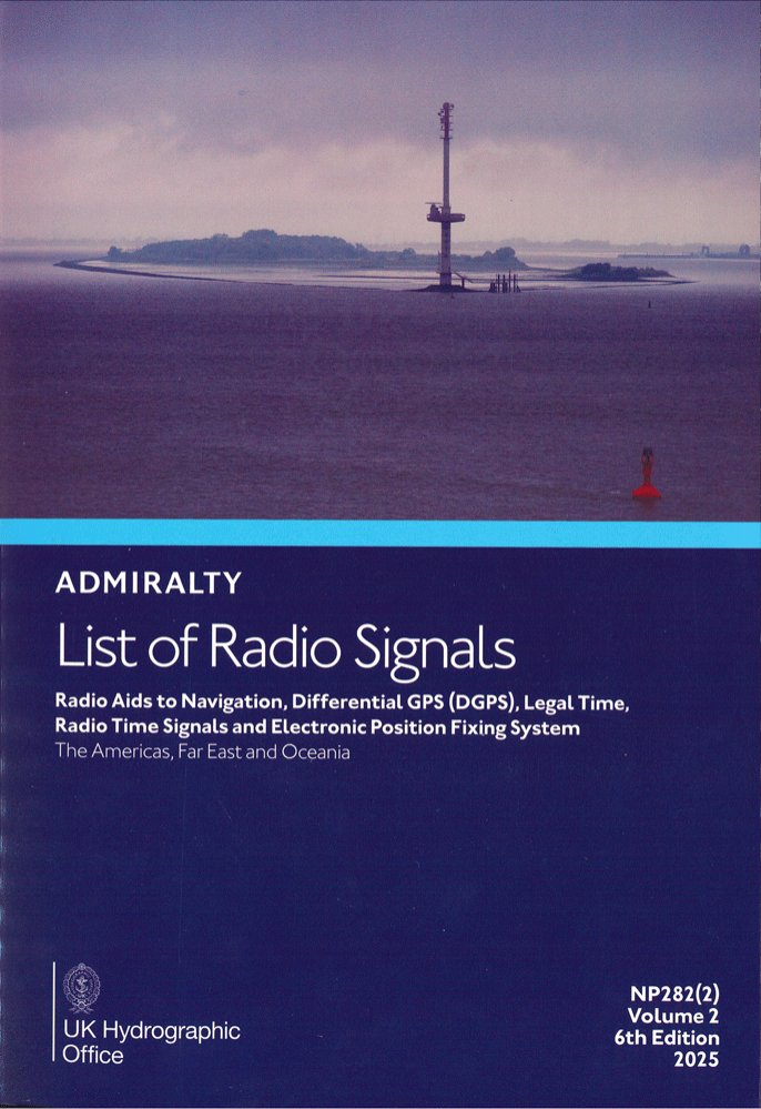 ADMIRALTY List of Radio Signals - NP282(2) Radio Aids to Navigation, Differential GPS (DGPS), Legal Time, Radio Time Signals and Electronic Position Fixing System Vol. 2 Pt. 2