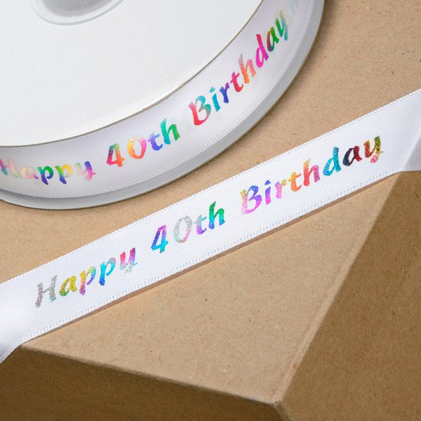 Printed 'Happy 40th Birthday' Ribbon Multicolour - 20mm x 50m