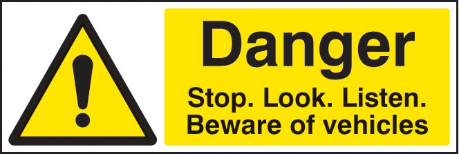 Danger stop/look/listen beware of vehicles 300x100mm adhesive ba