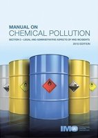 Manual on Chemical Pollution: Section 3 &ndash; Legal and Administrative Aspects of HNS Incidents