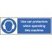 Use ear protectors when operating machine   Size: G (300x100mm)