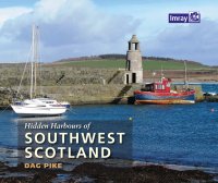 Hidden Harbours of South West Scotland