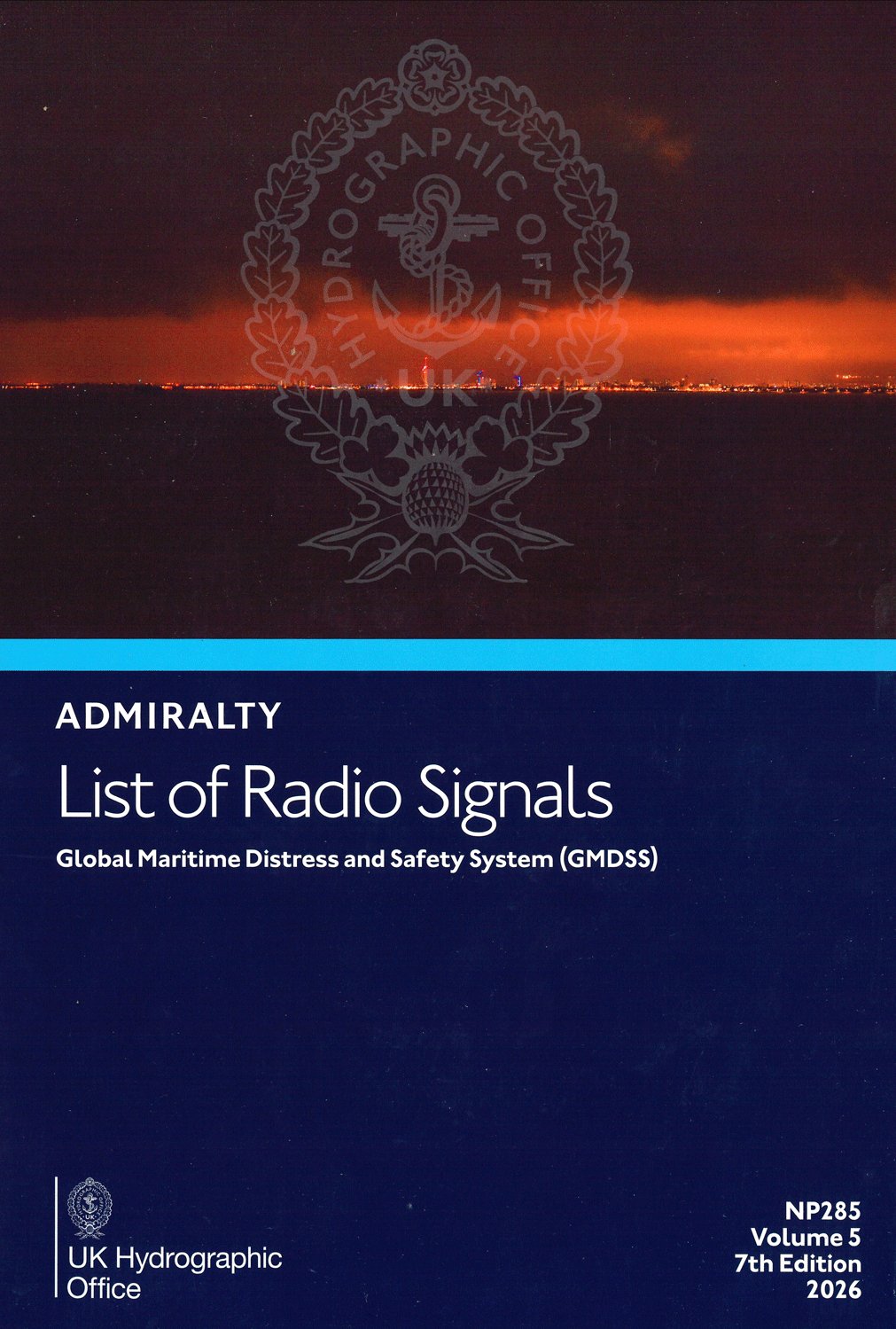 ADMIRALTY List of Radio Signals - NP285 Global Maritime Distress and Safety System (GMDSS) Vol. 5