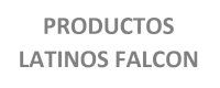 PRODUCTOS LATINOS FALCON