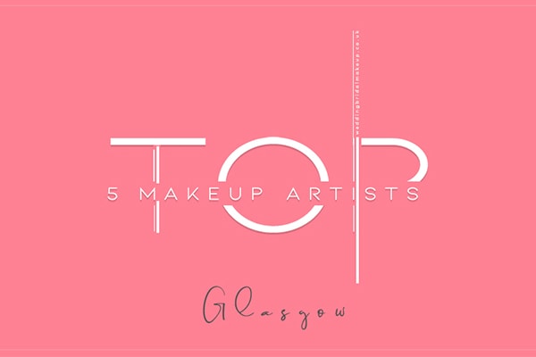 top 5 makeup artist glasgow, scotland