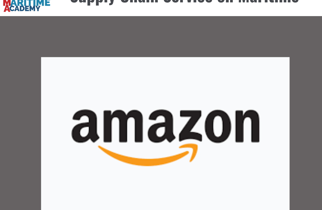 The Impact of Amazon’s Fully-Managed Supply Chain Service on Maritime
