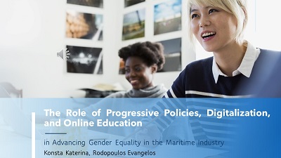 The Role of Progressive Policies, Digitalization, and Online Education in Advancing Gender Equality in the Maritime Industry