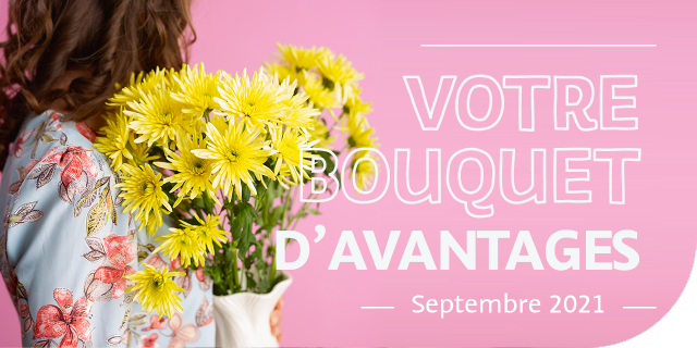 Votre bouquet d'avantages